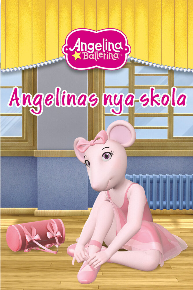 Angelina Ballerina: Angelinas nya skola