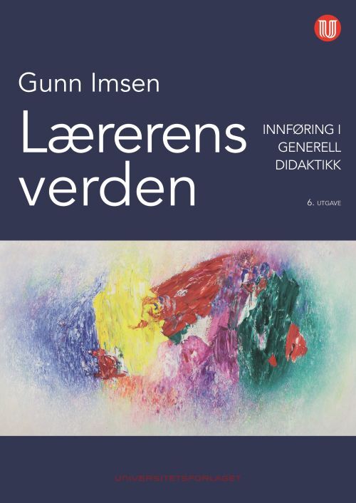 Lærerens verden : innføring i generell didaktikk