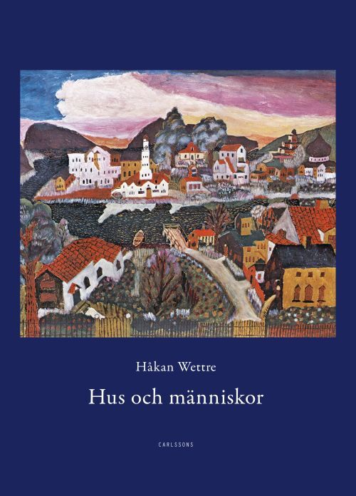 Hus och människor : 289 berättelser om möten med hus, städer