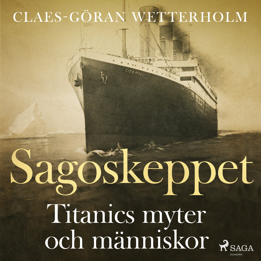 Sagoskeppet: Titanics myter och människor