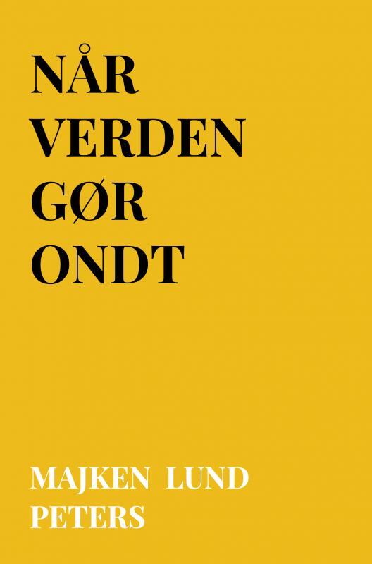 Når verden gør ondt