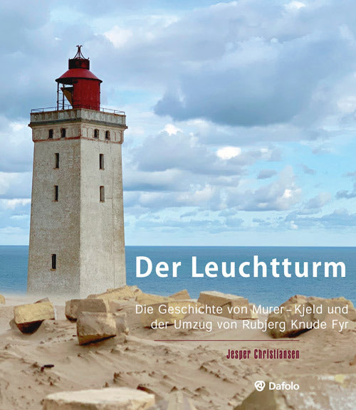 Der Leuchtturm - Die Geschichte vom Maurer Kjeld und dem Rubjerg Knude Leuchtturm, der verschoben wurde