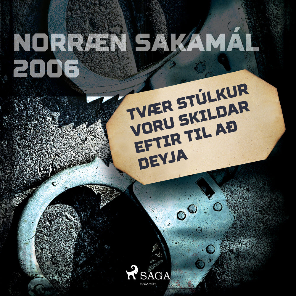 Tvær stúlkur voru skildar eftir til að deyja