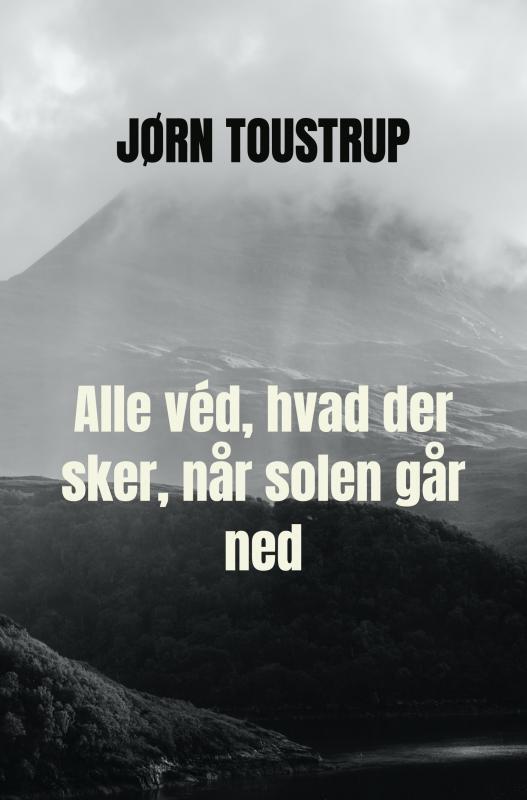 Alle véd, hvad der sker, når solen går ned