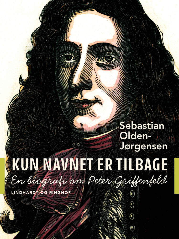 Kun navnet er tilbage. En biografi om Peter Griffenfeld