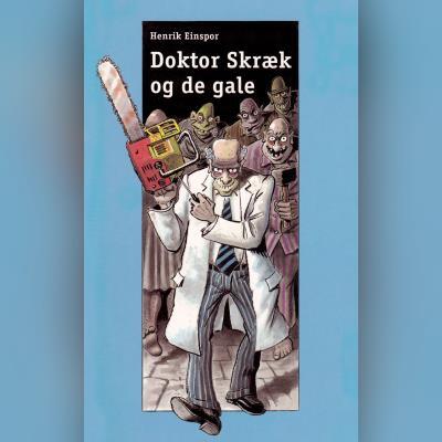 Doktor Skræk og de gale