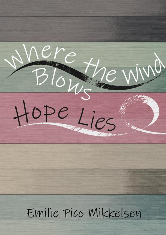 Where the Wind Blows, Hope Lies