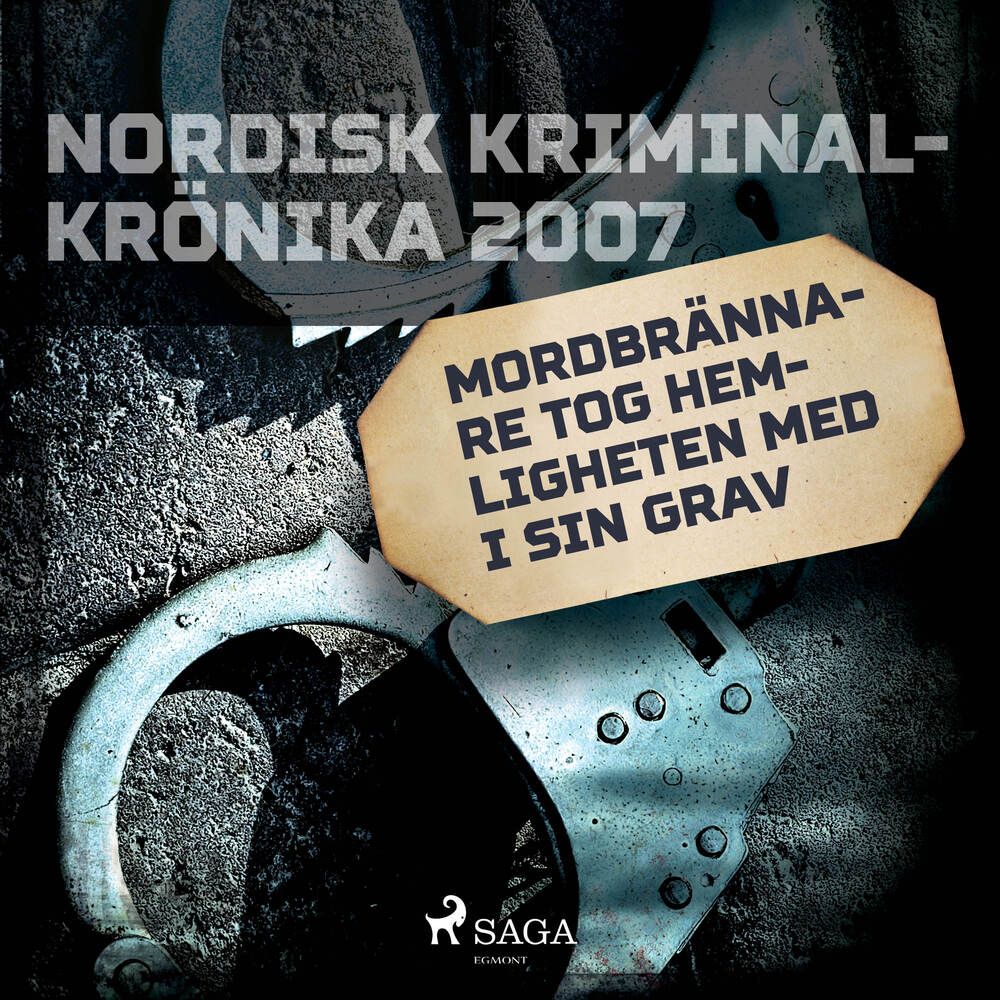 Mordbrännare tog hemligheten med i sin grav