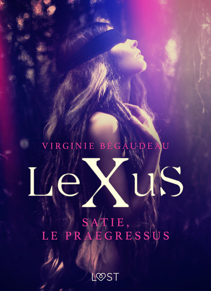 LeXuS : Satie, le Praegressus – Une dystopie érotique