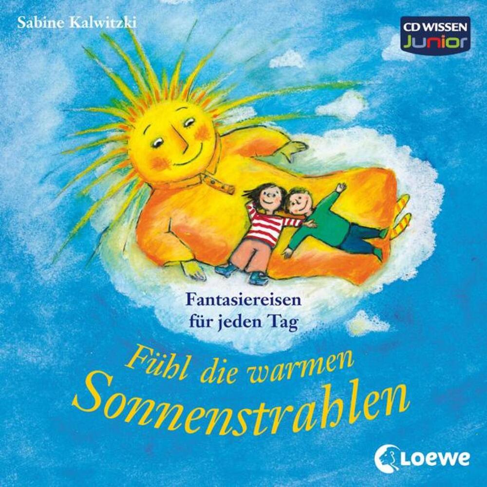 Fühl die warmen Sonnenstrahlen - Phantasiereisen für jeden Tag
