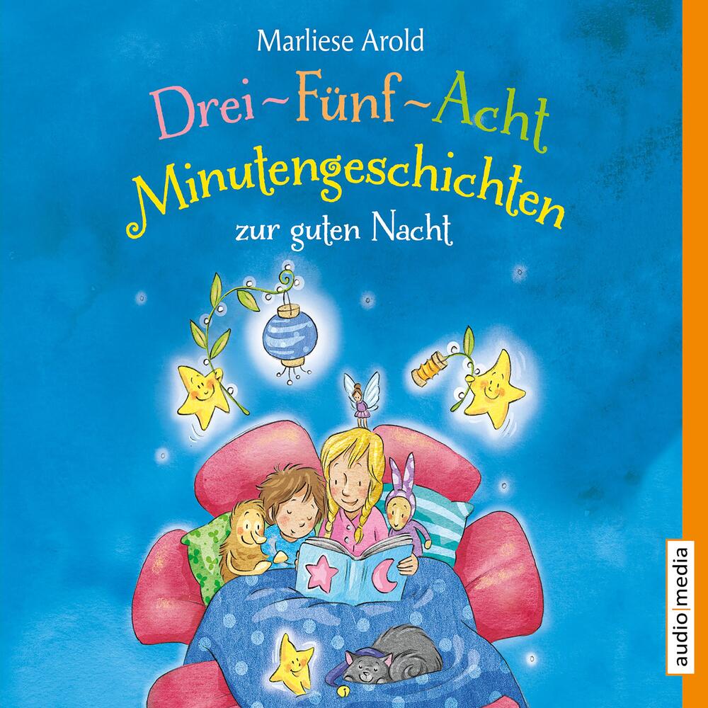 Drei–Fünf–Acht–Minutengeschichten zur guten Nacht