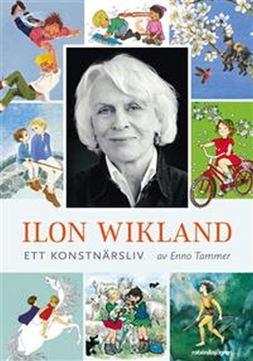 Ilon Wikland : ett konstnärsliv
