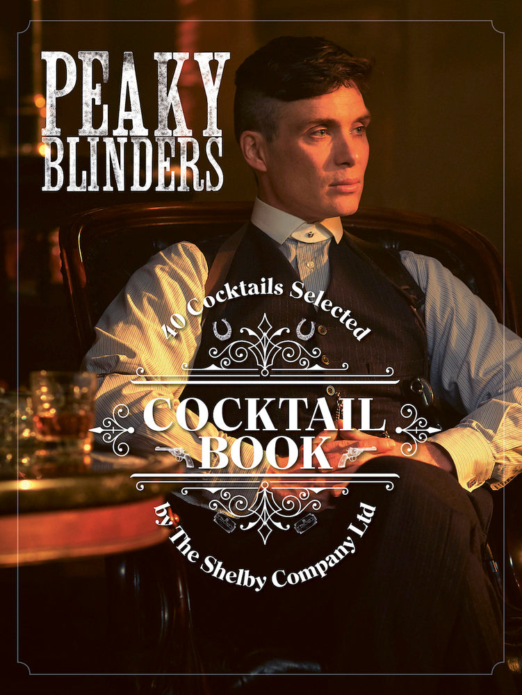 The Official Peaky Blinders Cocktail Book Cocktails Select