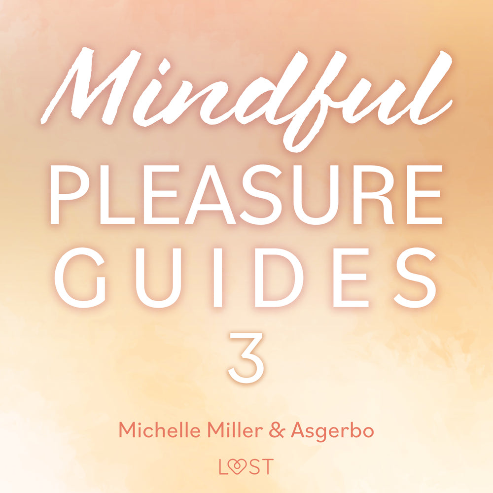 Mindful Pleasure Guides 3 – Indlæst af sexolog Michelle Miller