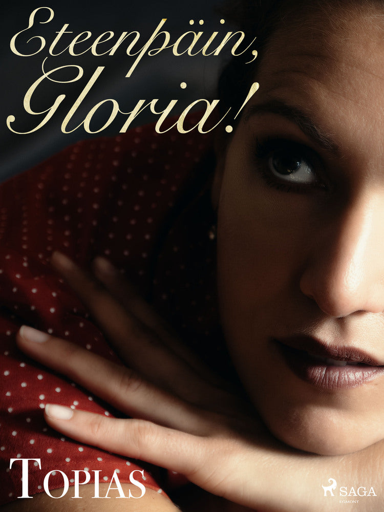 Eteenpäin, Gloria!