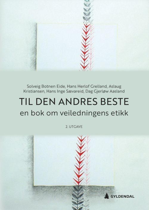 Til den andres beste : en bok om veiledningens etikk