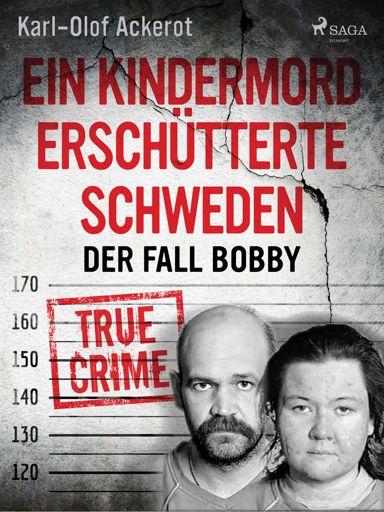 Ein Kindermord erschütterte Schweden: Der Fall Bobby
