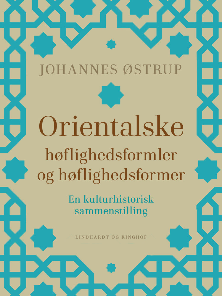 Orientalske høflighedsformler og høflighedsformer. En kulturhistorisk sammenstilling