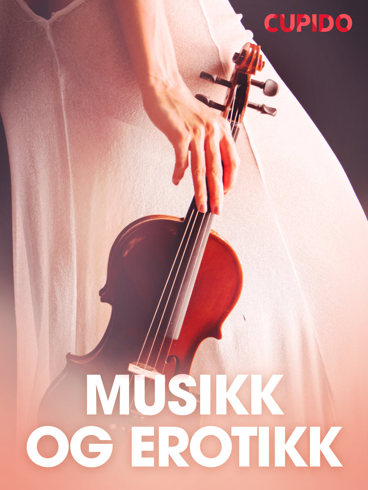 Musikk og erotikk  - erotiske noveller