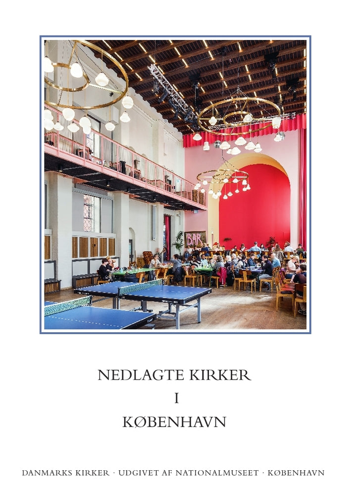 Danmarks Kirker: København by, hft. 34. Nedlagte kirker i København