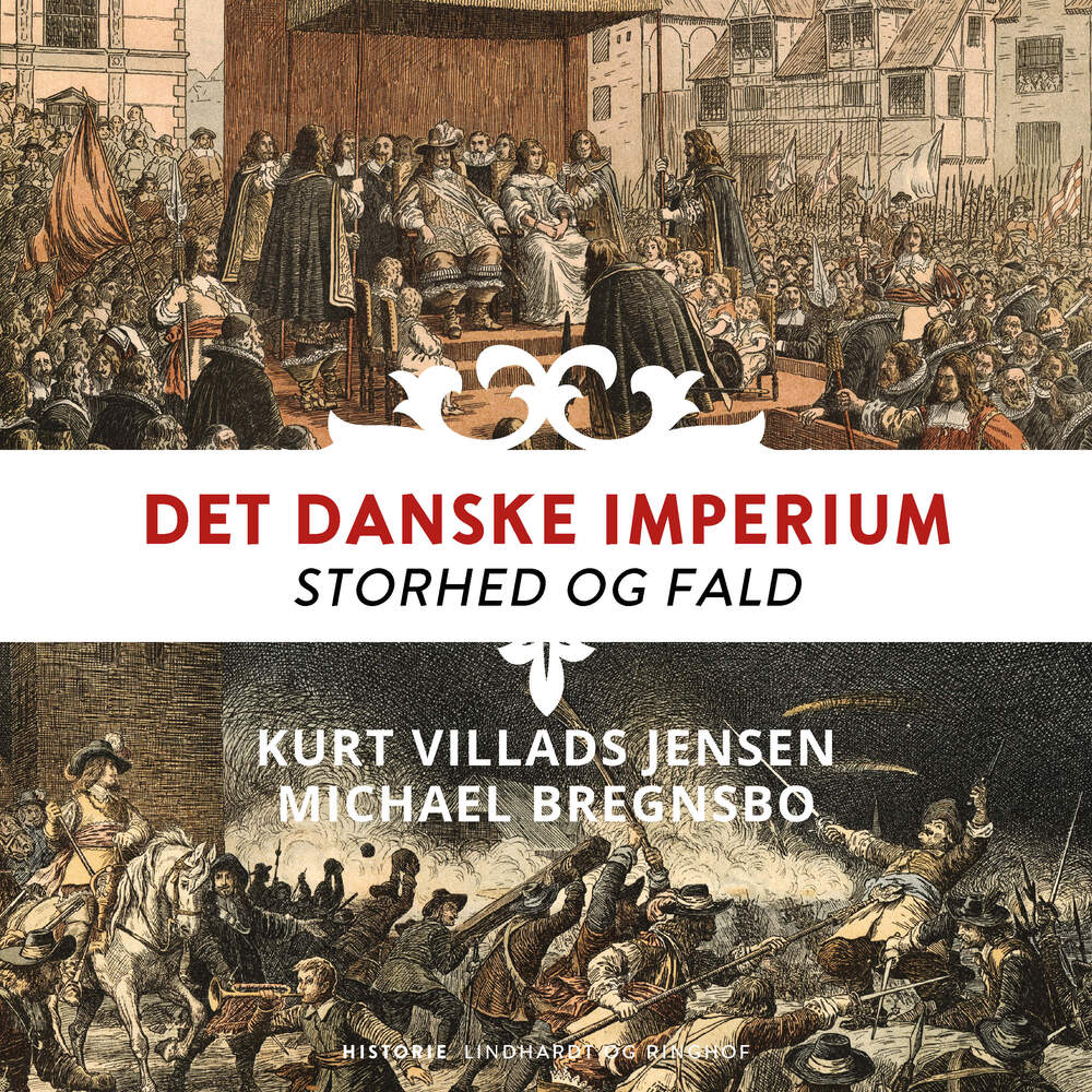 Det danske imperium. Storhed og fald