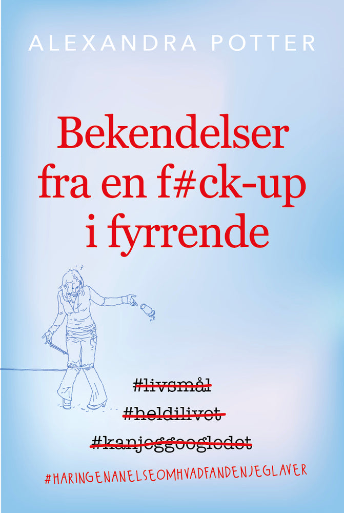 Bekendelser fra en f#ck-up i fyrrende