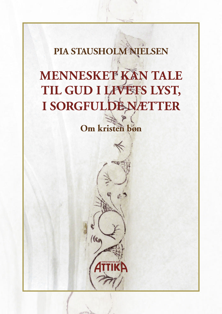 Mennesket kan tale til Gud i livets lyst, i sorgfulde nætter