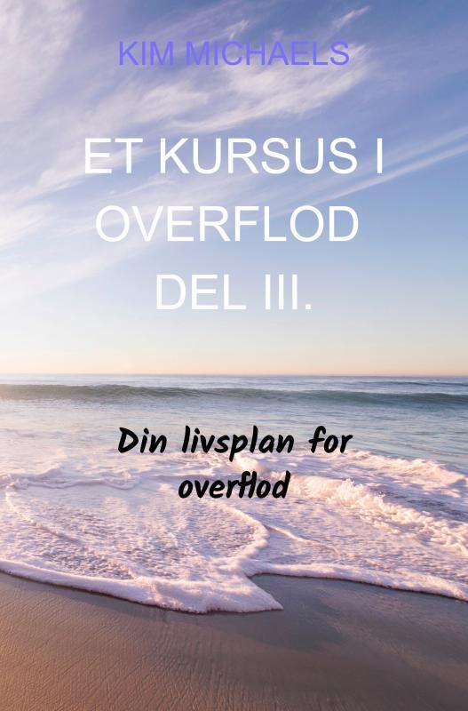ET KURSUS I OVERFLOD - DEL III.