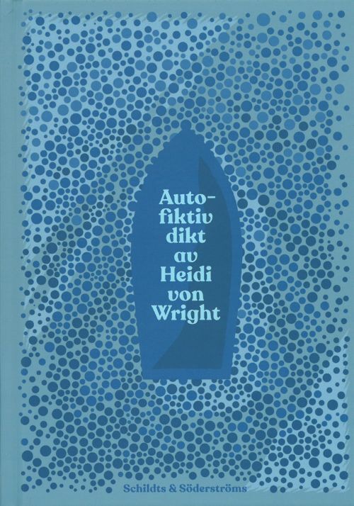 Autofiktiv dikt av Heidi von Wright