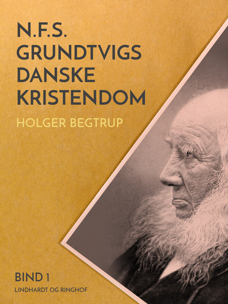 N.F.S. Grundtvigs danske kristendom. Bind 1