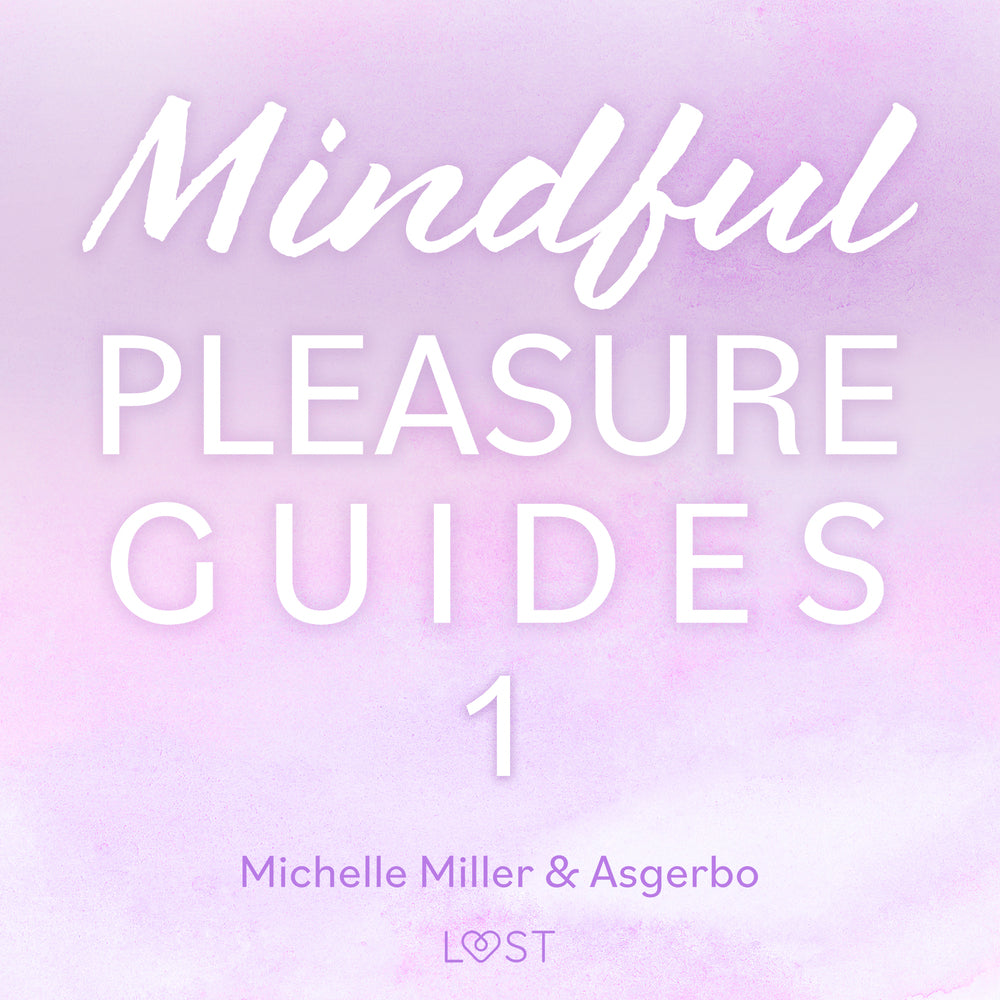 Mindful Pleasure Guides 1 – Read by sexologist Asgerbo