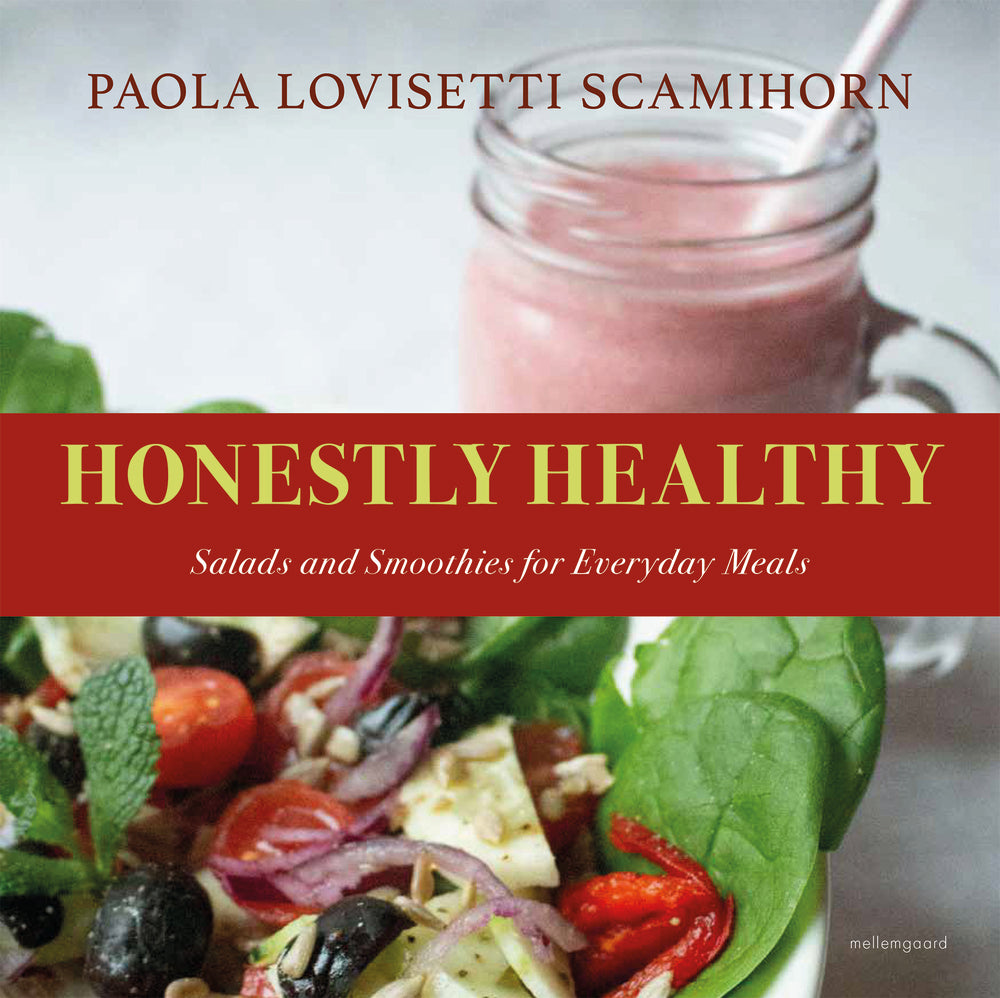 Honestly Healthy - Salads and Smoothies for Everyday Meals