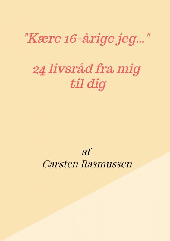 "Kære 16-årige jeg ..."  24 livsråd fra mig  til dig