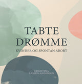 Tabte drømme - Kvinder og spontan abort