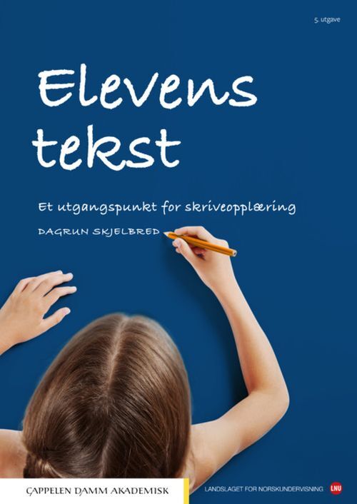 Elevens tekst : et utgangspunkt for skriveopplæring