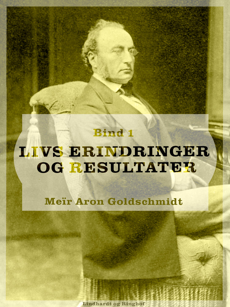 Livs erindringer og resultater. Bind 1
