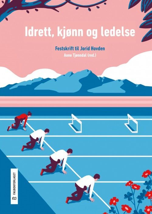 Idrett, kjønn og ledelse : festskrift til Jorid Hovden