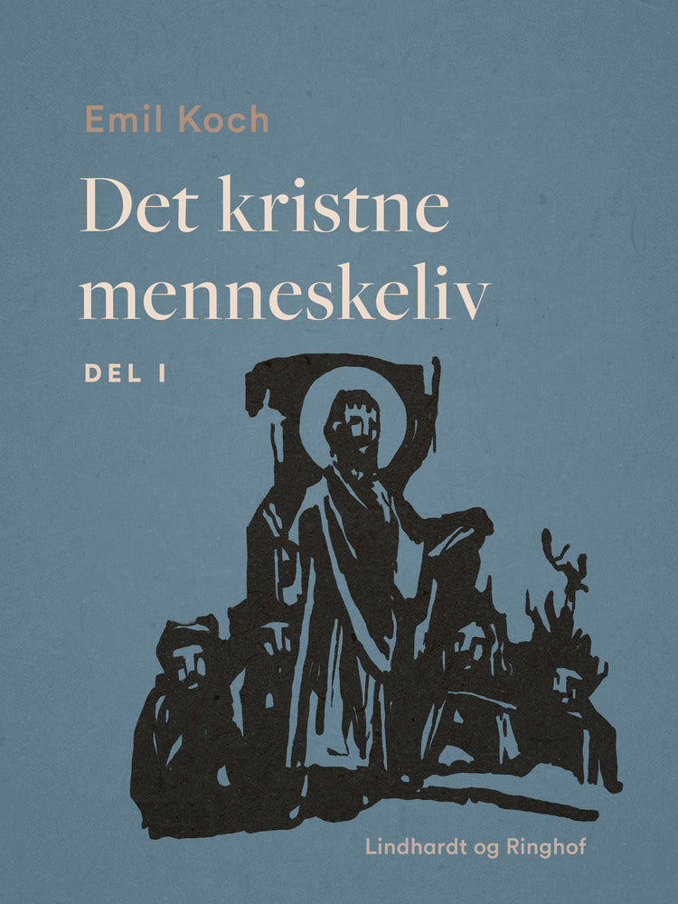Det kristne menneskeliv. Del 1