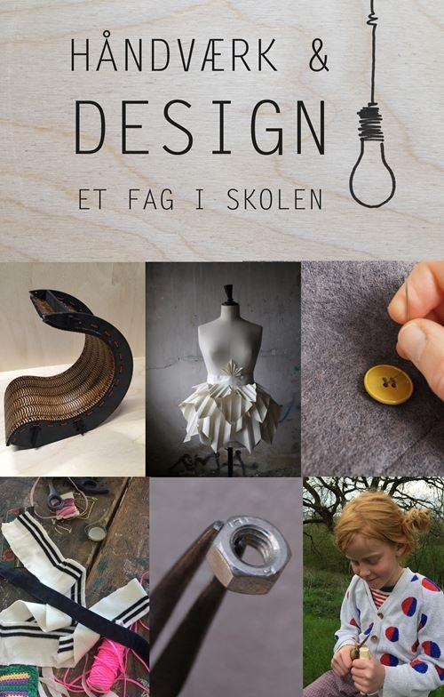Håndværk og design - et fag i skolen