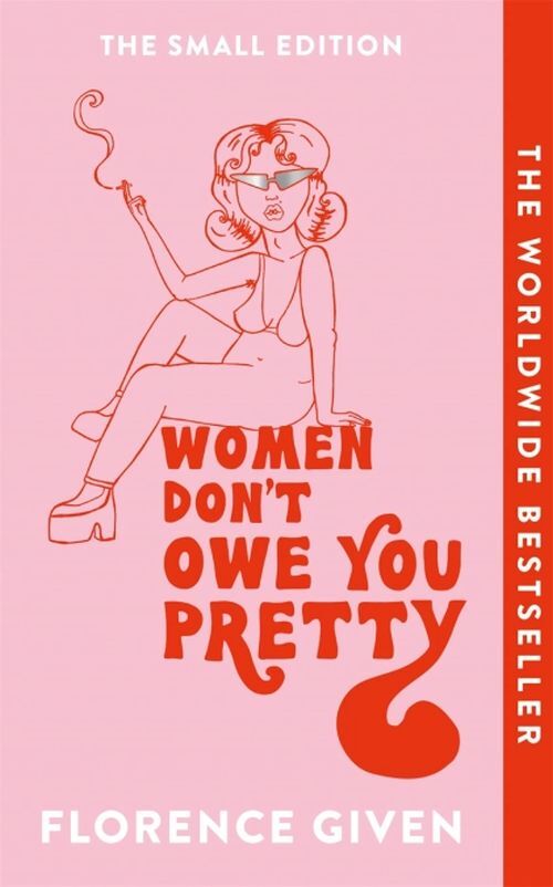 Women Don't Owe You Prettythe Small Edition