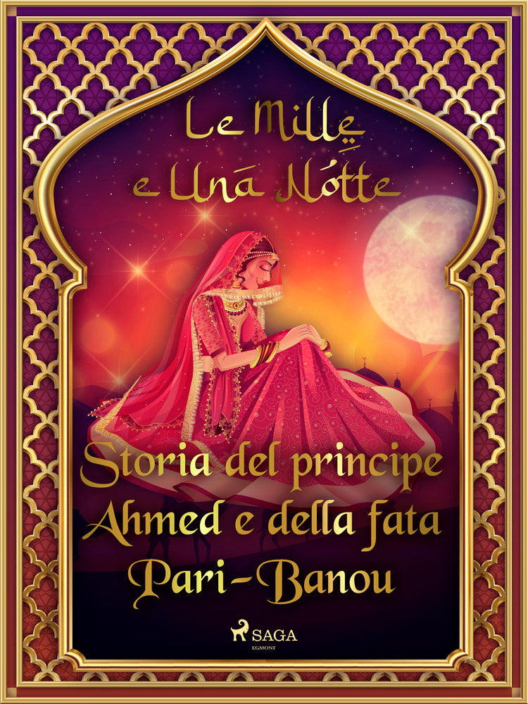 Storia del principe Ahmed e della fata Pari-Banou (Le Mille e Una Notte 59)