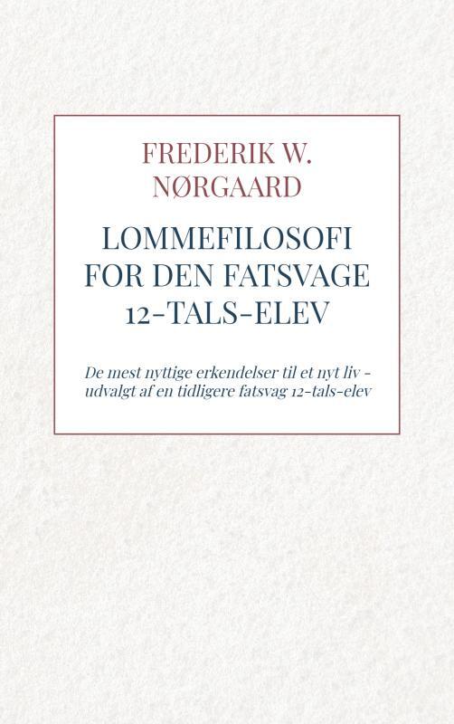 Lommefilosofi for Den Fatsvage 12-tals-elev