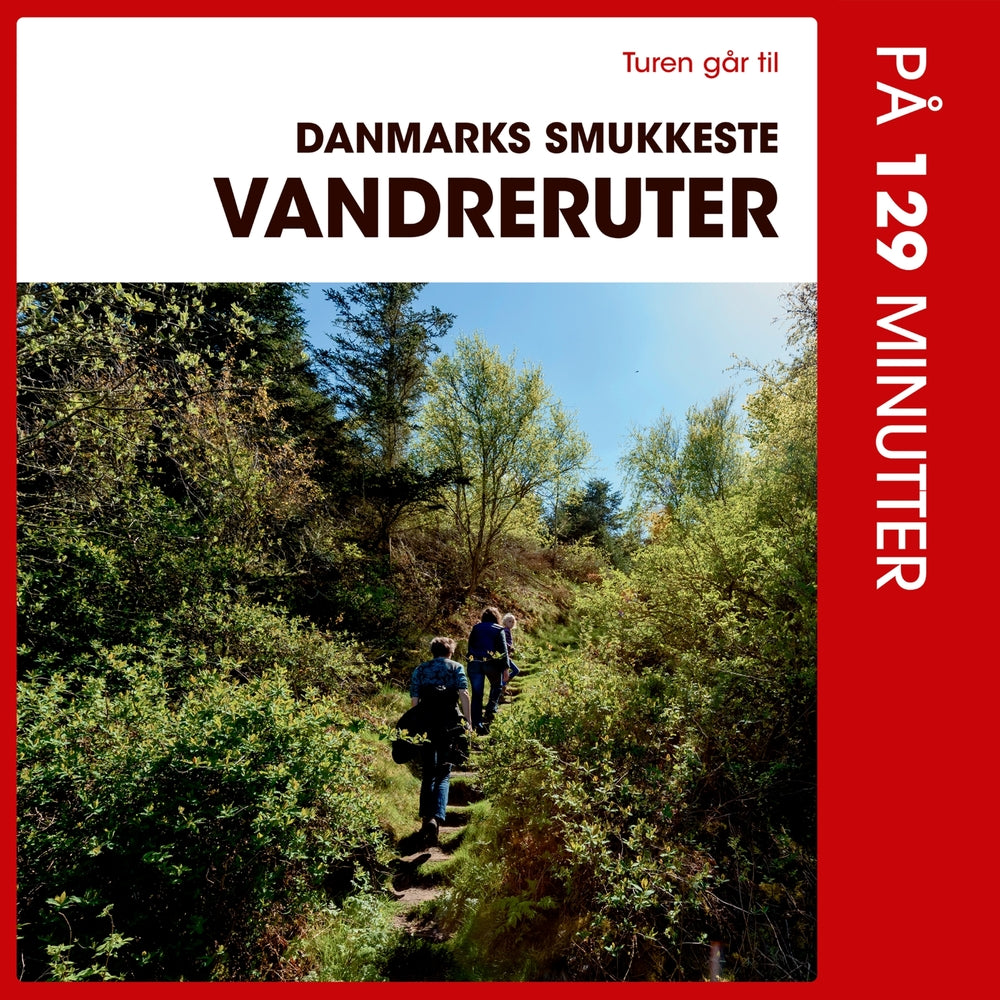 Turen går til Danmarks smukkeste vandreruter på 129 minutter