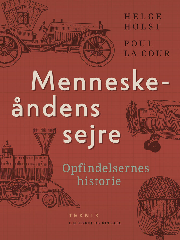 Menneskeåndens sejre. Opfindelsernes historie
