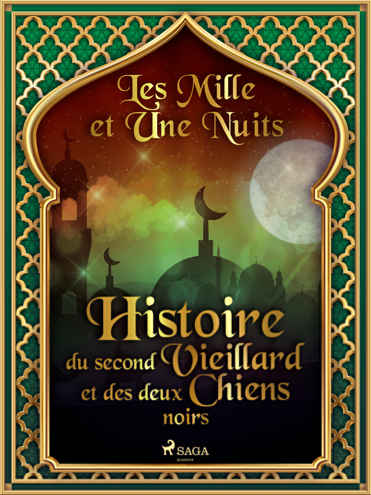 Histoire du second Vieillard et des deux Chiens noirs