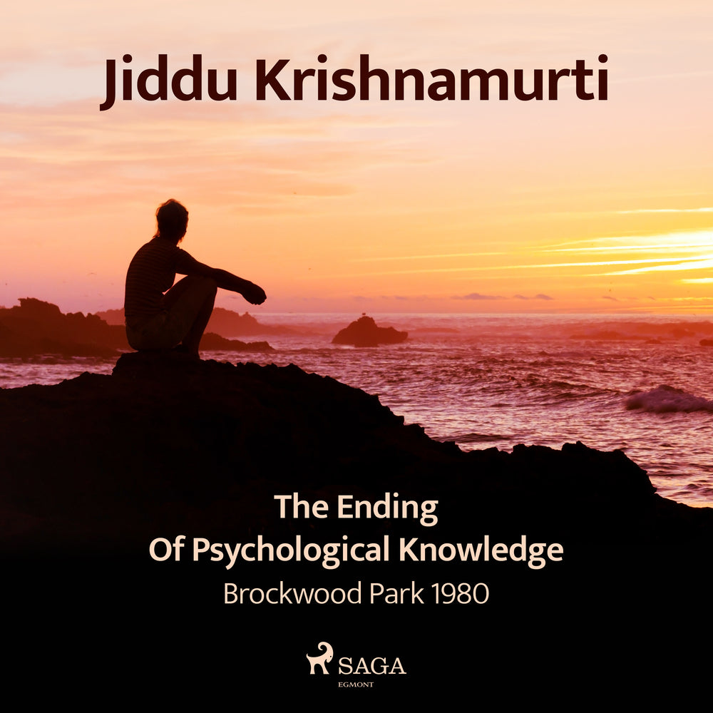 The Ending of Psychological Knowledge – Brockwood Park 1980
