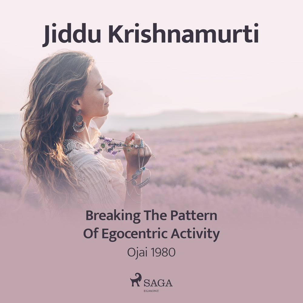 Breaking the Pattern of Egocentric Activity – Ojai 1980