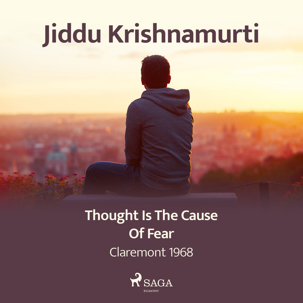Thought Is the Cause of Fear