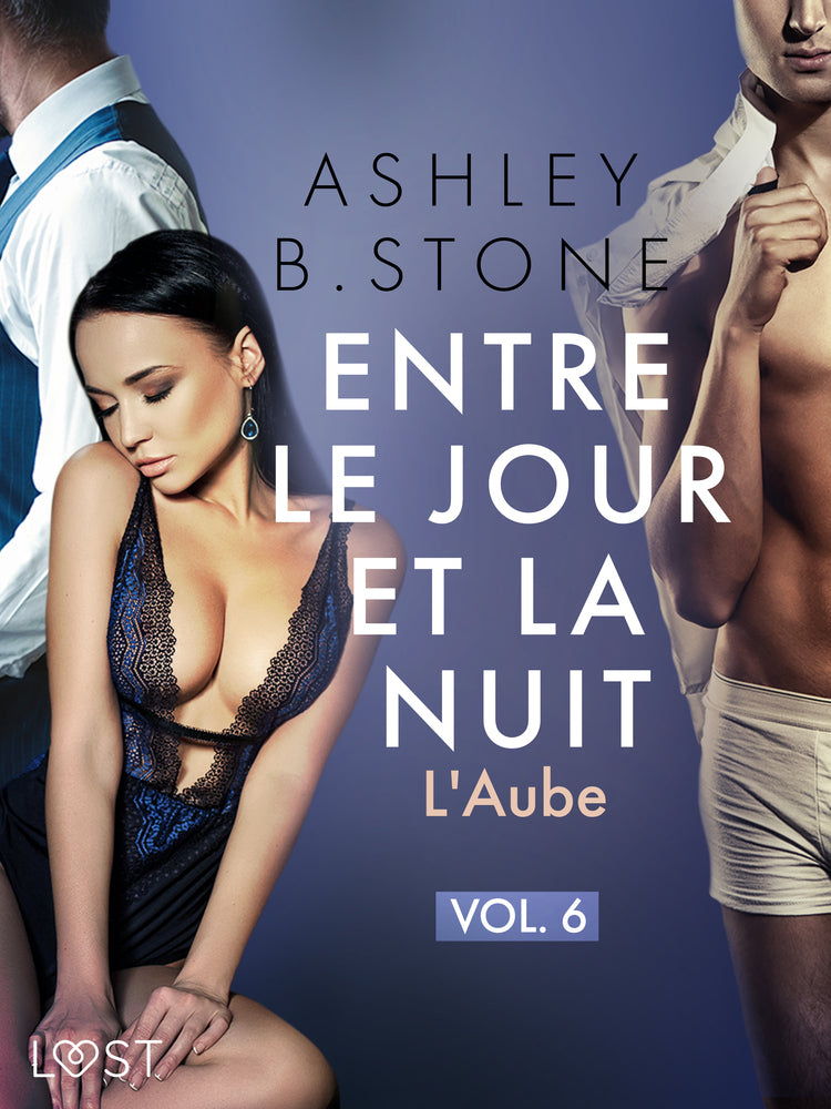 Entre le jour et la nuit 6 : L'Aube - Une nouvelle érotique