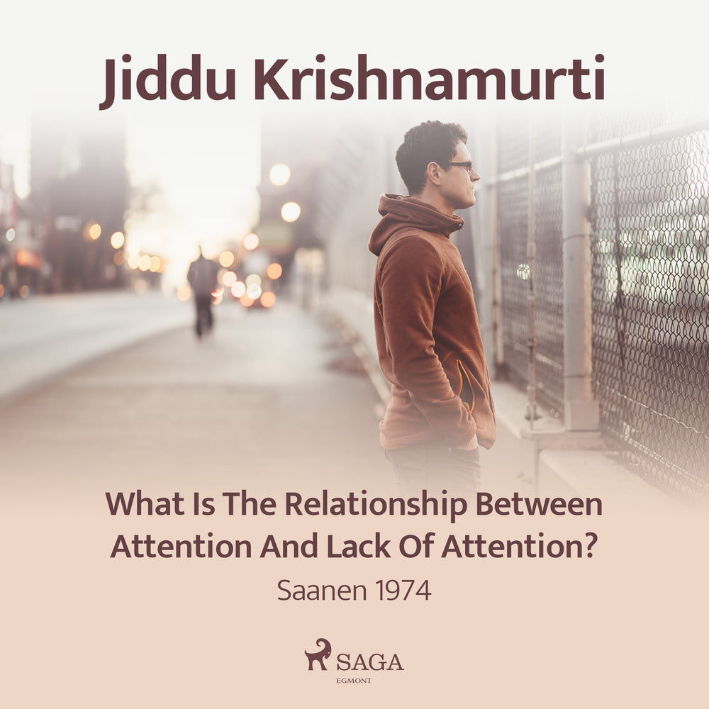 What Is the Relationship Between Attention and Lack of Attention? – Saanen 1974